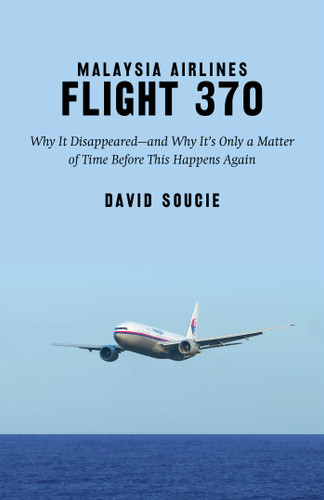 Malaysia Airlines Flight 370: Why It Disappeared?and Why It?s Only a Matter of Time Before This Happens Again book cover by David Soucie