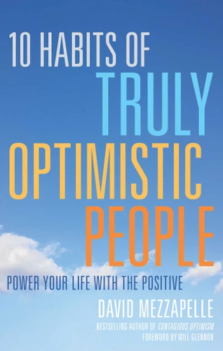 10 Habits of Truly Optimistic People: Power Your Life with the Positive book cover by David Mezzapelle