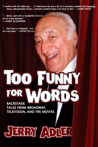 Too Funny for Words: Backstage Tales from Broadway, Television, and the Movies book cover by Jerry Adler