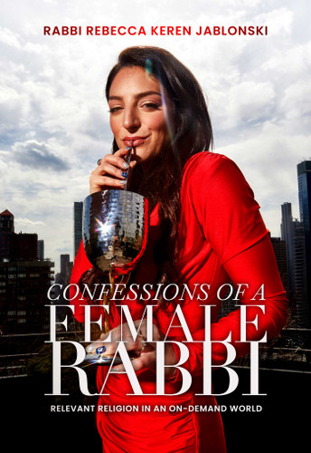 Confessions of a Female Rabbi: Relevant Religion in an On-Demand World book cover by Rabbi Rebecca Keren  Jablonski