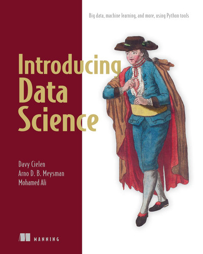 Introducing Data Science: Big Data, Machine Learning, and more, using Python tools book cover by Davy Cielen, Arno Meysman, Mohamed Ali