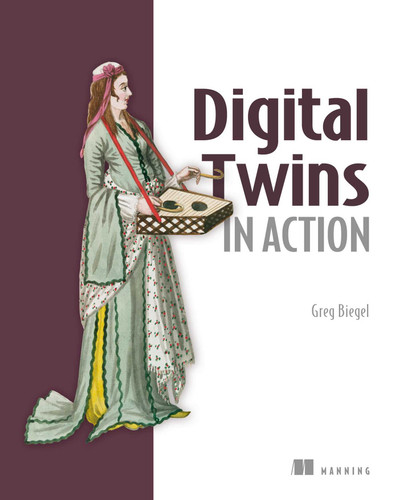 Digital Twins in Action (In Action) book cover by Greg Biegel