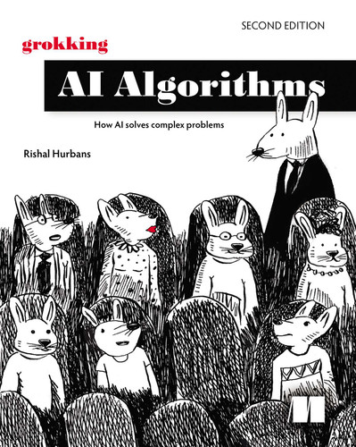 Grokking AI Algorithms, Second Edition: How AI solves complex problems book cover by Rishal Hurbans