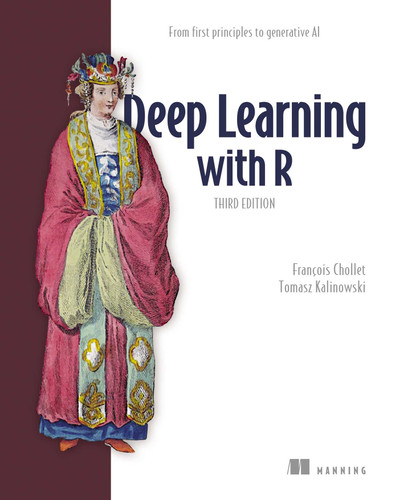 Deep Learning with R, Third Edition: From first principles to generative AI book cover by François Chollet, Tomasz Kalinowski