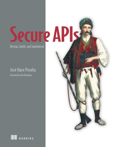 Secure APIs: Design, build, and implement book cover by José Haro Peralta