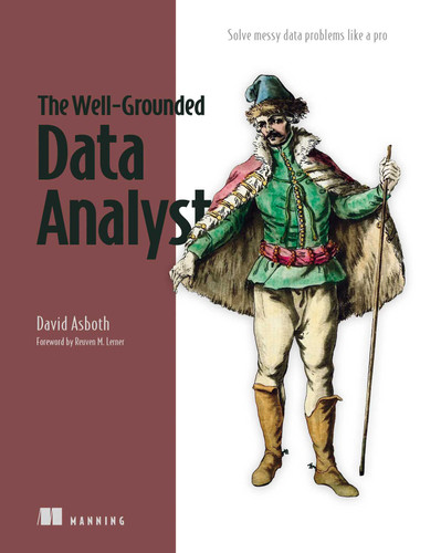 The Well-Grounded Data Analyst: Solve messy data problems like a pro book cover by David Asboth