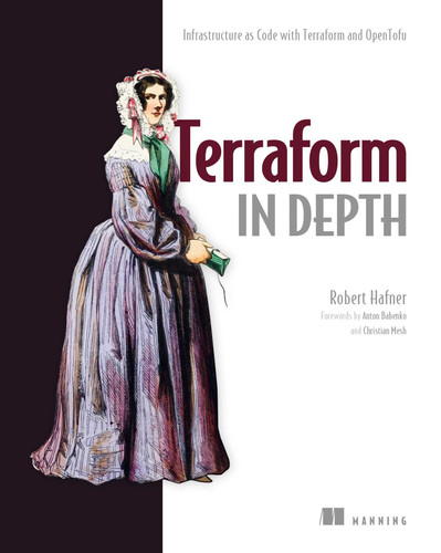 Terraform in Depth: Infrastructure as Code with Terraform and OpenTofu book cover by Robert Hafner