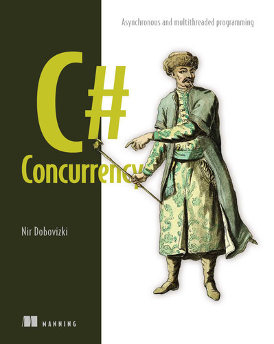 C# Concurrency: Asynchronous and multithreaded programming book cover by Nir Dobovizki