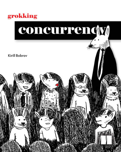 Grokking Concurrency book cover by Kirill Bobrov