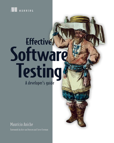 Effective Software Testing: A developer's guide book cover by Mauricio Aniche