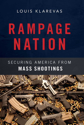 Rampage Nation: Securing America from Mass Shootings book cover by Louis Klarevas