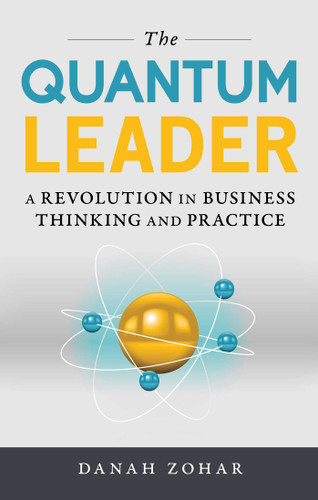 Quantum Leader: A Revolution in Business Thinking and Practice book cover by Danah Zohar