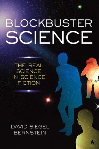 Blockbuster Science: The Real Science in Science Fiction book cover by David Siegel Bernstein