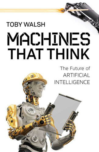 Machines That Think: The Future of Artificial Intelligence book cover by Toby Walsh