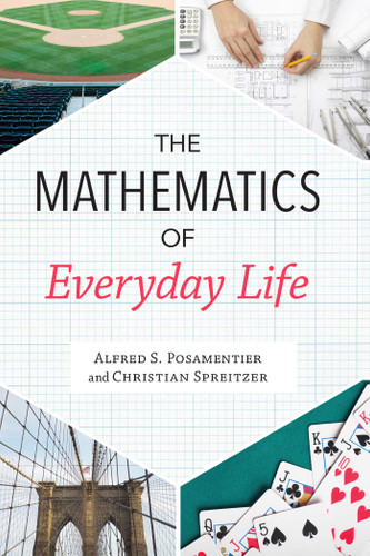 Mathematics of Everyday Life book cover by Alfred S. Posamentier, Christian Spreitzer