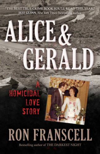 Alice & Gerald: A Homicidal Love Story book cover by Ron Franscell