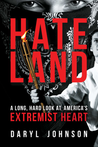 Hateland: A Long, Hard Look at America's Extremist Heart book cover by Daryl Johnson