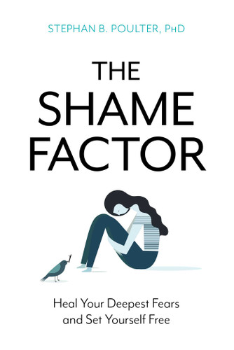 Shame Factor: Heal Your Deepest Fears and Set Yourself Free book cover by Stephan B. Poulter