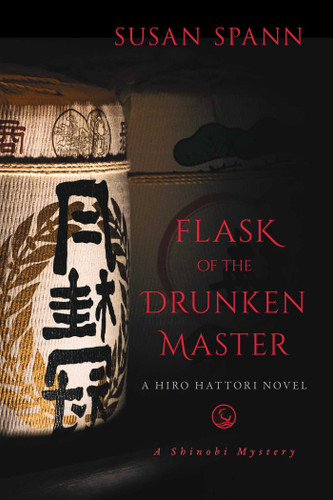 Flask of the Drunken Master: A Hiro Hattori Novel (A Shinobi Mystery) book cover by Susan Spann