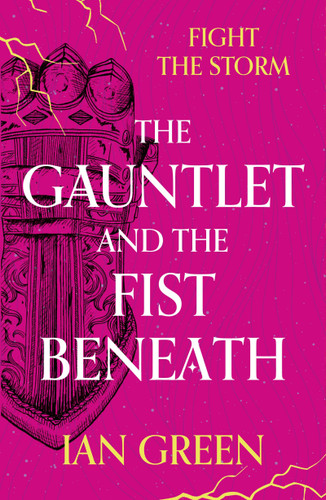 The Gauntlet and the Fist Beneath book cover by Ian Green