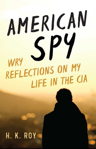 American Spy: Wry Reflections on My Life in the CIA book cover by H. K. Roy
