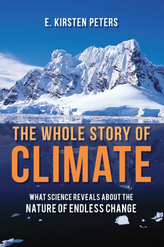 Whole Story of Climate: What Science Reveals About the Nature of Endless Change book cover by E. Kirsten Peters