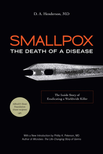Smallpox: The Death of a Disease: The Inside Story of Eradicating a Worldwide Killer book cover by D. A. Henderson