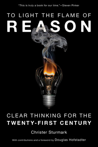 To Light the Flame of Reason: Clear Thinking for the Twenty-First Century book cover by Christer Sturmark