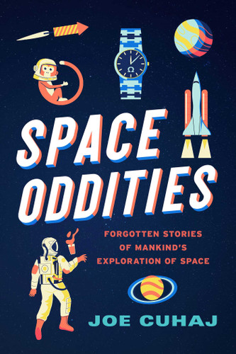 Space Oddities: Forgotten Stories of Mankind's Exploration of Space book cover by Joe Cuhaj