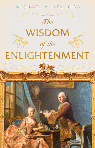 The Wisdom of the Enlightenment book cover by Michael K. Kellogg