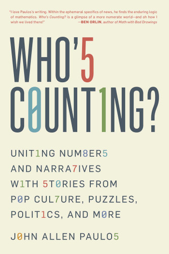 Who's Counting?: Uniting Numbers and Narratives with Stories from Pop Culture, Puzzles, Politics, and More book cover by John Allen Paulos
