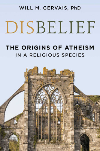 Disbelief: The Origins of Atheism in a Religious Species book cover by Will M. Gervais