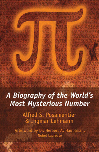 Pi: A Biography of the World's Most Mysterious Number book cover by Alfred S. Posamentier, Ingmar Lehmann