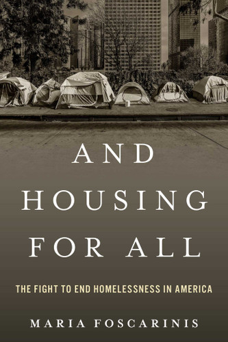 And Housing for All: The Fight to End Homelessness In America book cover by Maria Foscarinis