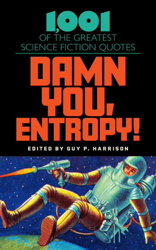 Damn You, Entropy!: 1,001 of the Greatest Science Fiction Quotes book cover by Guy P. Harrison
