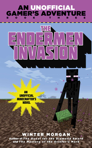 The Endermen Invasion: An Unofficial Gamer's Adventure, Book Three (An Unofficial Gamer's Adventure) book cover by Winter Morgan