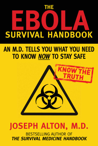 The Ebola Survival Handbook: An MD Tells You What You Need to Know Now to Stay Safe book cover by Joseph Alton
