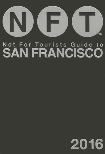 Not For Tourists Guide to San Francisco 2016 book cover by Not For Tourists