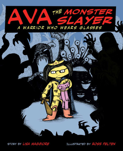 Ava the Monster Slayer (Ava the Monster Slayer) book cover by Lisa Maggiore