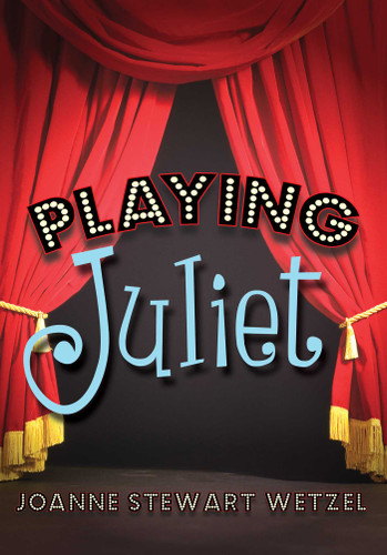 Playing Juliet book cover by Joanne Stewart Wetzel