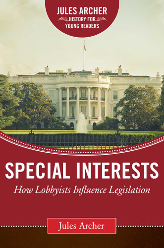 Special Interests: How Lobbyists Influence Legislation book cover by Jules Archer