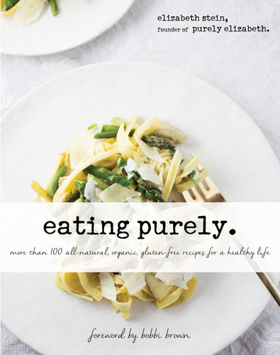 Eating Purely: More Than 100 All-Natural, Organic, Gluten-Free Recipes for a Healthy Life book cover by Elizabeth Stein