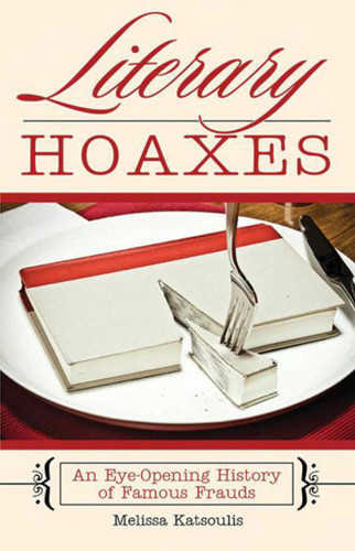 Literary Hoaxes: An Eye-Opening History of Famous Frauds book cover by Melissa Katsoulis