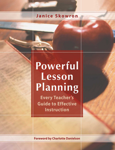 Powerful Lesson Planning: Every Teacher's Guide to Effective Instruction book cover by Janice Skowron