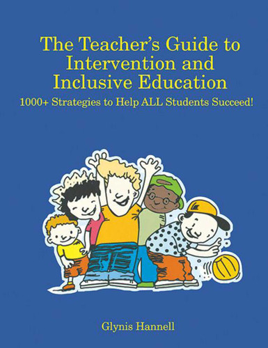 The Teacher's Guide to Intervention and Inclusive Education: 1000+ Strategies to Help ALL Students Succeed! book cover by Glynis Hannell