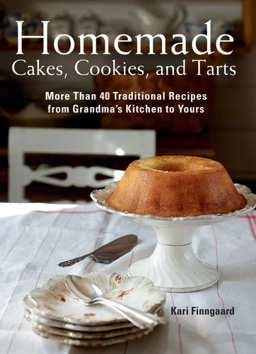 Homemade Cakes, Cookies, and Tarts: More Than 40 Traditional Recipes from Grandma's Kitchen to Yours book cover by Kari Finngaard