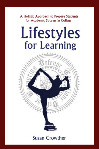 Lifestyles for Learning: The Essential Guide for College Students and the People Who Love Them book cover by Susan Crowther