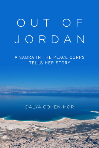 Out of Jordan: A Sabra in the Peace Corps Tells Her Story book cover by Dalya Cohen-Mor