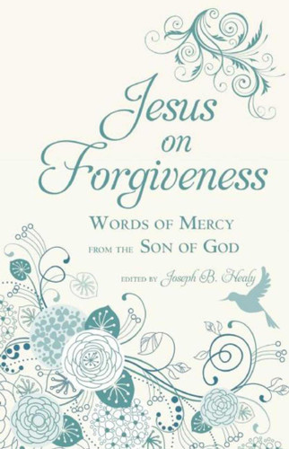 Jesus on Forgiveness: Words of Mercy from the Son of God book cover by 