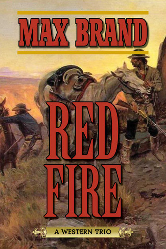 Red Fire: A Western Trio book cover by Max Brand